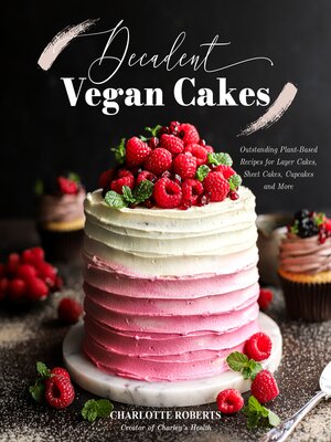 cover image of Decadent Vegan Cakes
